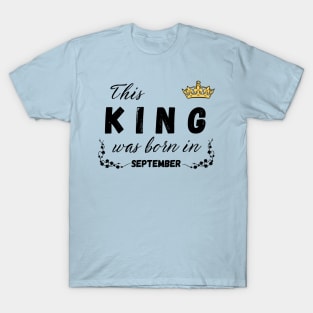 King born in September T-Shirt